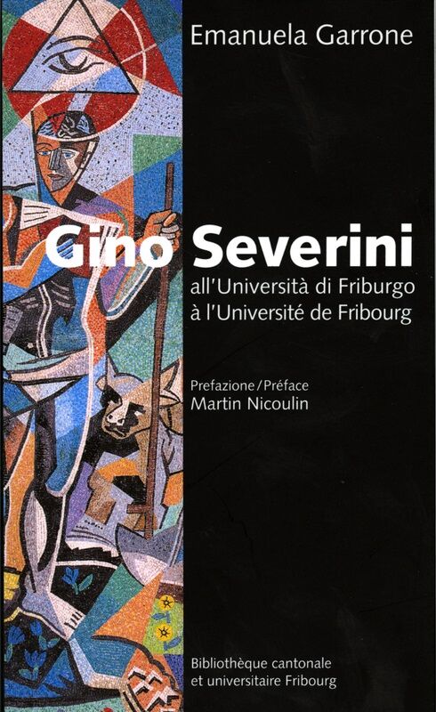 Gino Severini : all'Università di Friburgo 
 = Gino Severini : à l'Université de Fribourg