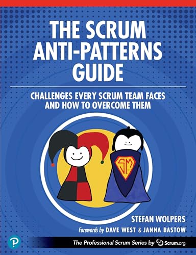 The scrum anti-patterns guide<br>challenges every scrum team ...
