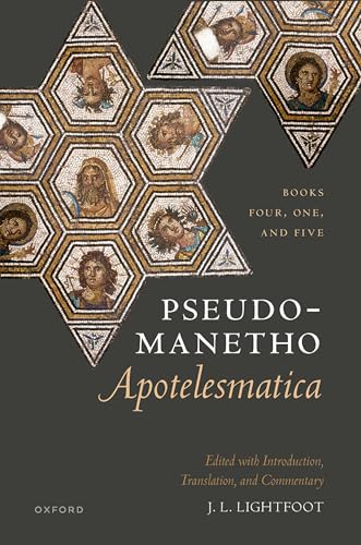 Pseudo-Manetho, Apotelesmatica Books four, one, and five. 