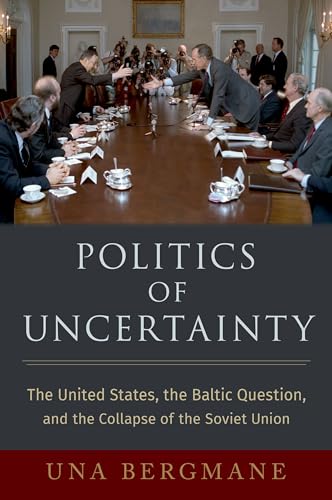 Politics of uncertainty<br>the United States, the Baltic ques...