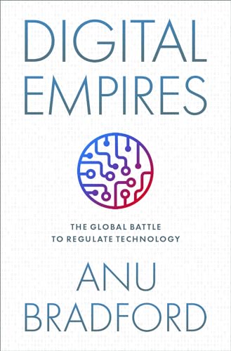 Digital empires<br>the global battle to regulate technology