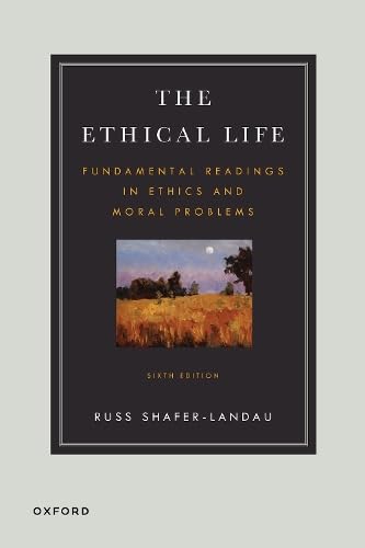 The ethical life<br>fundamental readings in ethics and moral ...