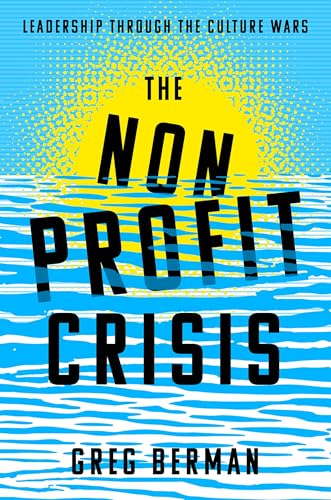 The nonprofit crisis<br>leadership through the culture wars