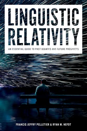 Linguistic relativity<br>an essential guide to past debates a...