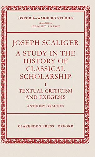 Joseph Scaliger<br>a study in the history of classical schola...