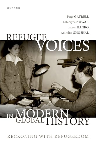Refugee voices in modern global history<br>reckoning with ref...