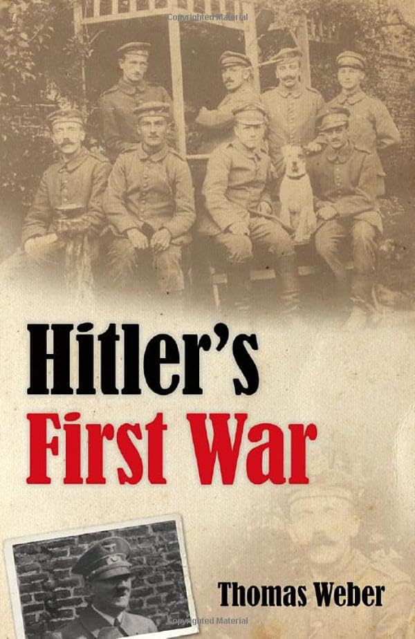 Hitler's first war<br>Adolf Hitler, the men of the List Regim...