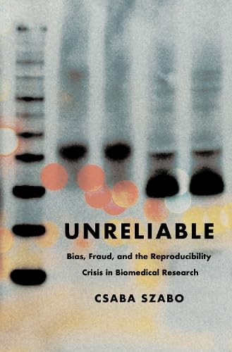 Unreliable<br>bias, fraud, and the reproducibility crisis in ...