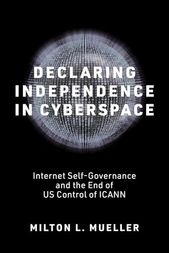 Declaring independence in cyberspace<br>Internet self-governa...