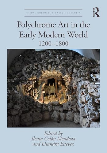 Polychrome art in the early modern world<br>1200-1800