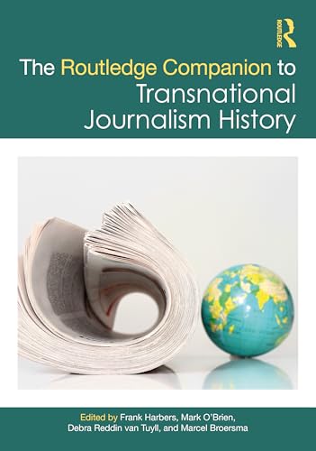 The Routledge companion to transnational journalism history