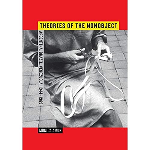 Theories of the nonobject<br>Argentina, Brazil, Venezuela, 19...