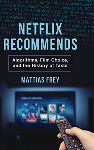 Netflix recommends<br>algorithms, film choice, and the histor...