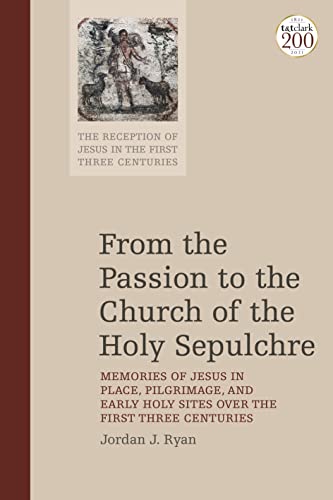 From the passion to the church of the Holy Sepulchre : memor...
