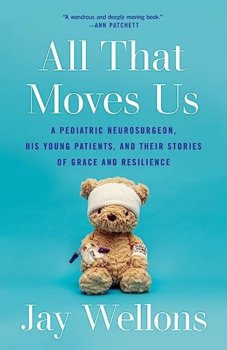 All that moves us<br>a pediatric neurosurgeon, his young pati...