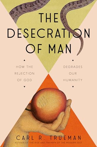 The desecration of man<br>how the rejection of God degrades o...