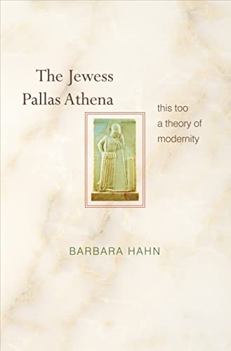 The Jewess Pallas Athena<br>this too a theory of modernity