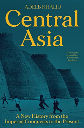 Central Asia : a new history from the imperial conquests to ...