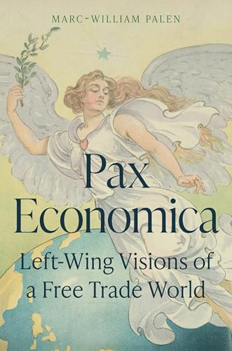 Pax economica<br>left-wing visions of a free trade world