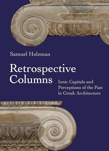 Retrospective columns<br>Ionic capitals and perceptions of th...