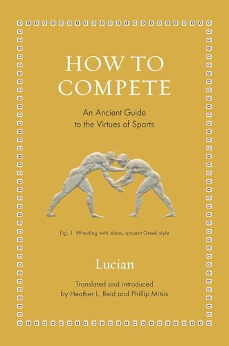 How to compete<br>an ancient guide to the virtues of sports