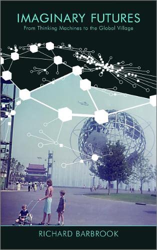 Imaginary futures<br>from thinking machines to the global vil...