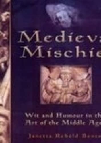 Medieval mischief<br>wit and humour in the art of the Middle ...