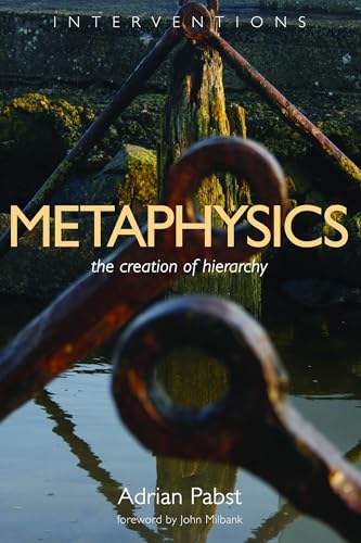 Metaphysics<br>the creation of hierarchy