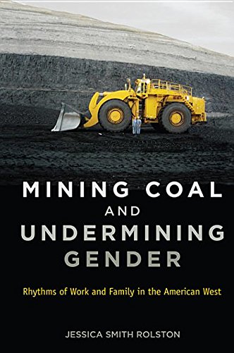 Mining coal and undermining gender<br>rhythms of work and fam...