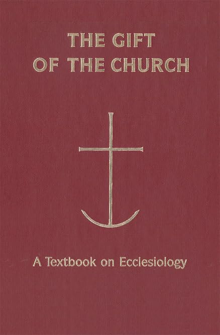 The gift of the church<br>a textbook ecclesiology in honor of...