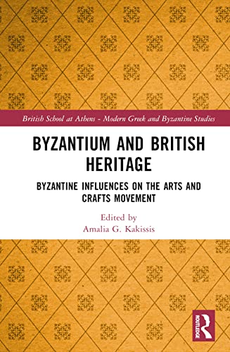 Byzantium and British heritage<br>Byzantine influences on the...