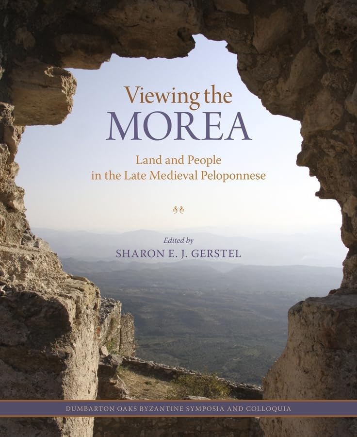 Viewing the Morea : land and people in the late medieval Pel...