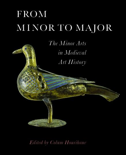 From minor to major<br>the minor arts in Medieval art history