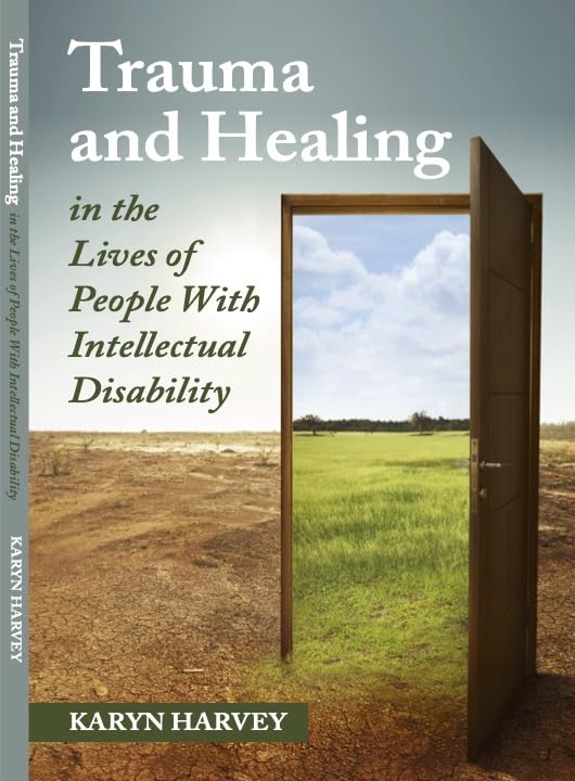 Trauma and healing in the lives of people with intellectual ...