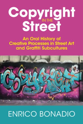 Copyright in the street<br>an oral history of creative proces...
