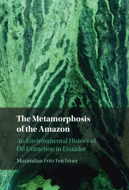 The metamorphosis of the Amazon<br>an environmental history o...