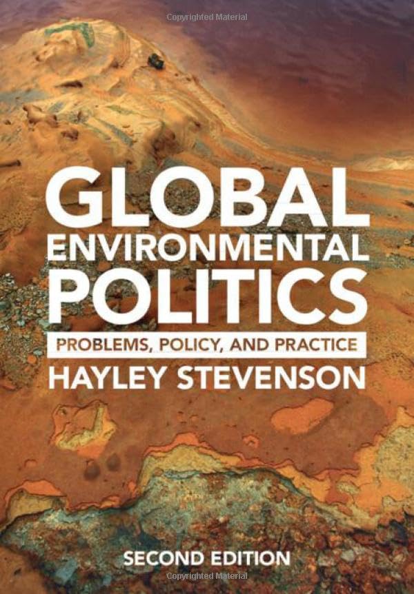 Global environmental politics<br>problems, policy, and practi...