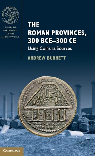 The Roman provinces, 300 BCE-300 CE<br>using coins as sources