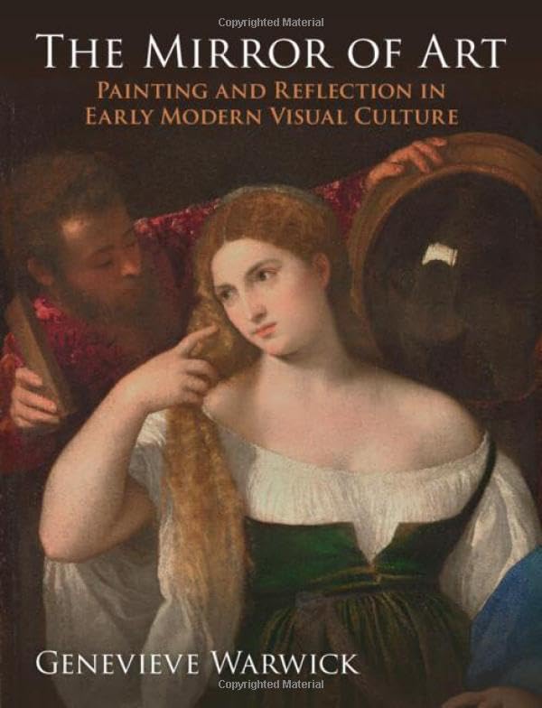 The mirror of art<br>painting and reflection in early modern ...