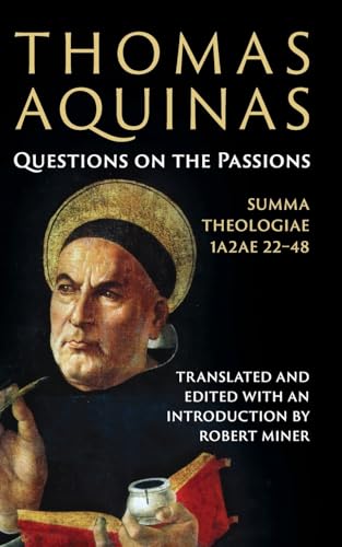 Thomas Aquinas: Questions on the passions<br>Summa theologiae...