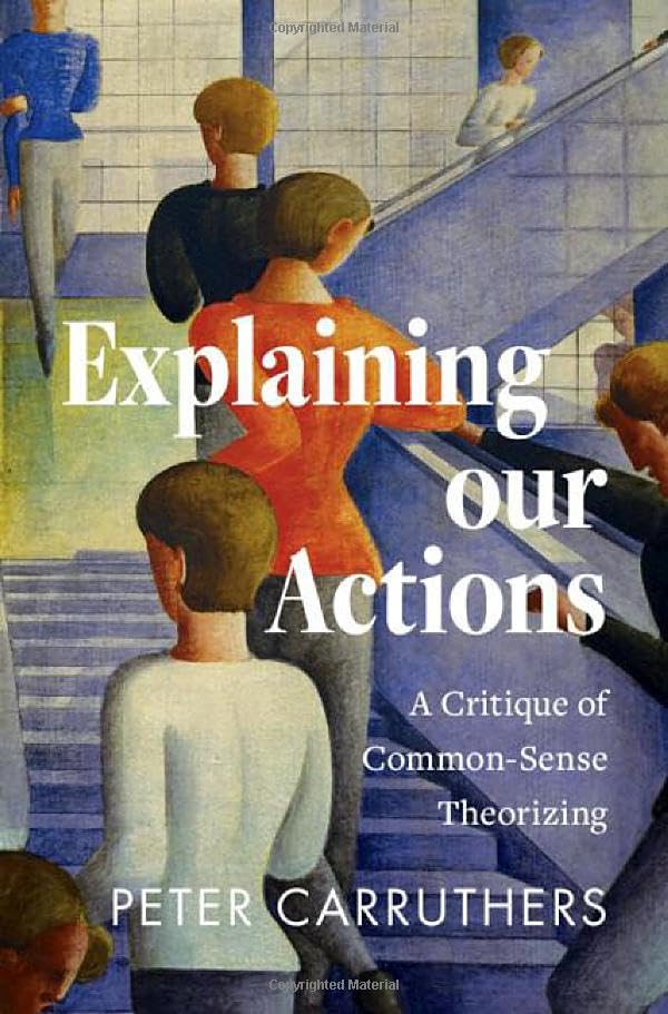 Explaining our actions<br>a critique of common-sense theorizi...