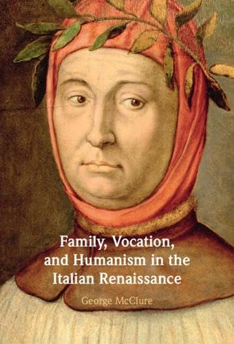 Family, vocation, and humanism in the Italian Renaissance