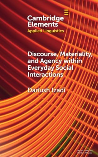 Discourse, materiality, and agency within everyday social in...