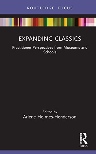 Expanding classics<br>practitioner perspectives from museums ...