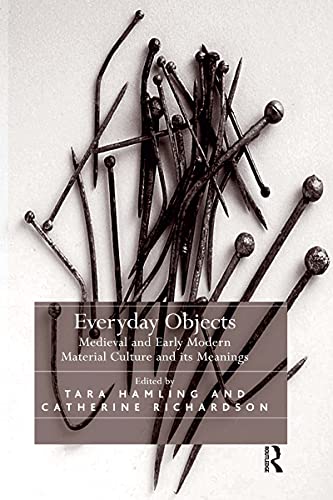 Everyday objects<br>medieval and early modern material cultur...