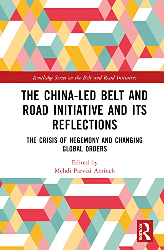 The China-led belt and road initiative and its reflections :...