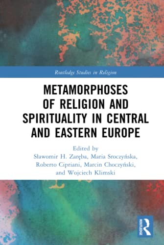 Metamorphoses of religion and spirituality in Central and Ea...