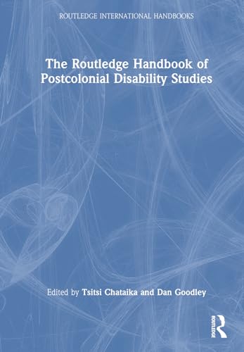 The Routledge handbook of postcolonial disability studies