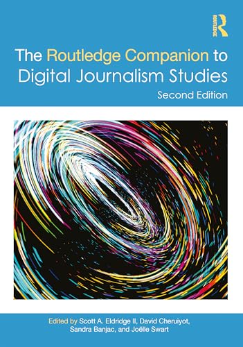 The Routledge companion to digital journalism studies