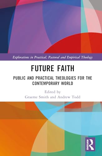Future faith<br>public and practical theologies for the conte...